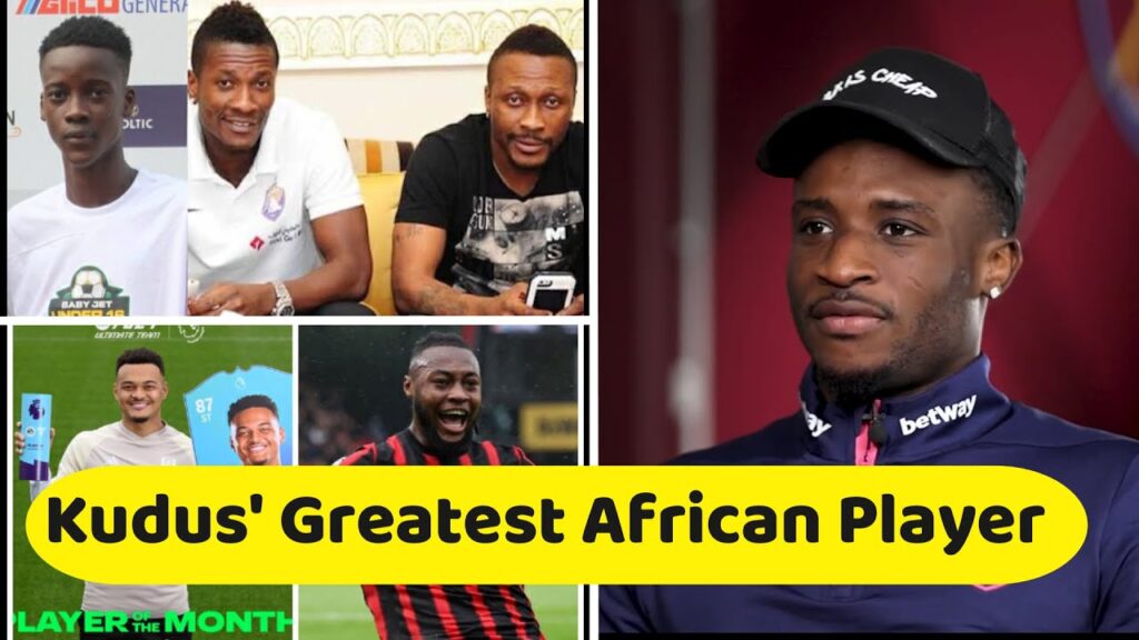 Kudus picks Okocha as Africa's Greatest, Asamoah Gyan on Ghana's next big star, Injury update