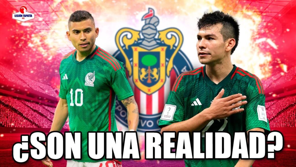🔥💣¿HIRVING LOZANO Y ORBELÍN PINEDA a Chivas? | Rumores chivas