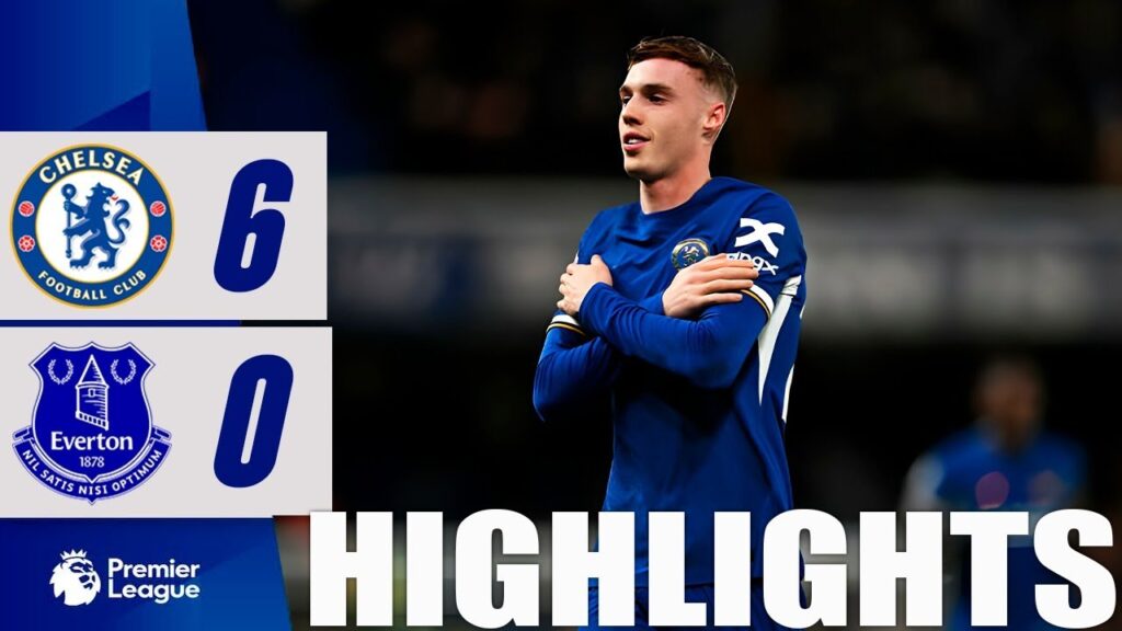 Chelsea vs Everton 6-0 Highlights | Premier League - 2023/2024
