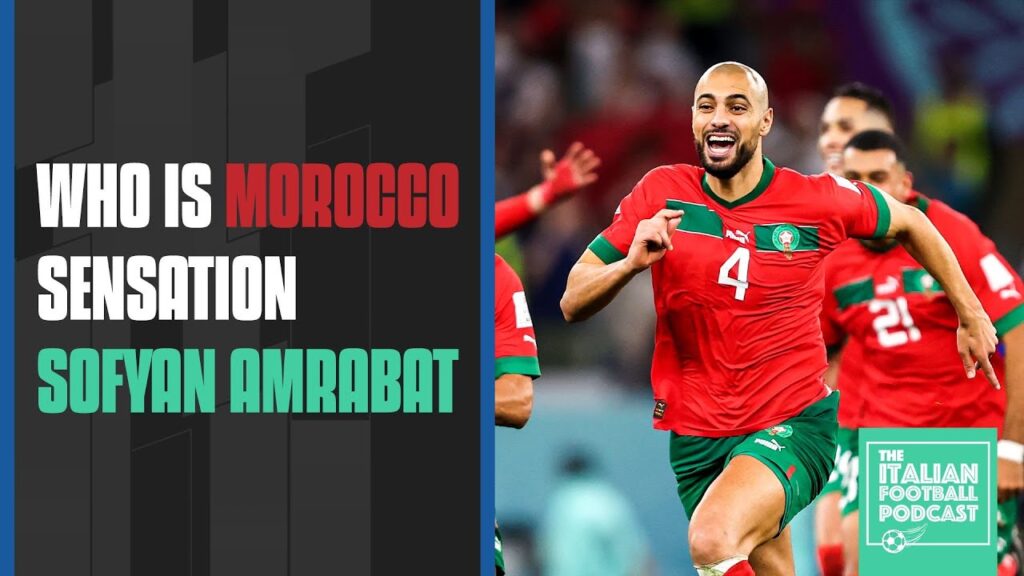 Who Is Sofyan Amrabat? Morocco’s World Cup Sensation Wanted By Liverpool, Tottenham & PSG