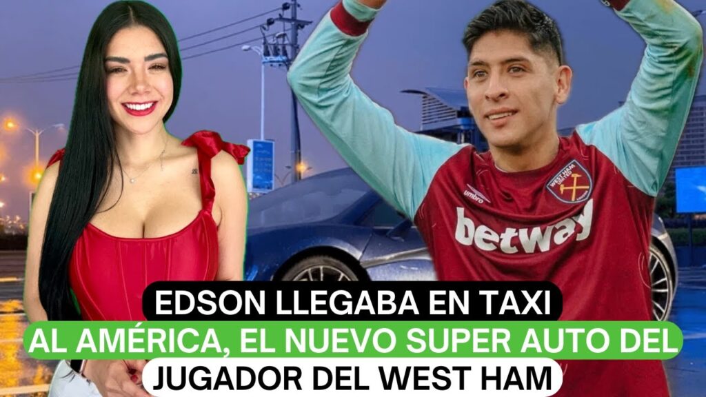 Edson llegaba en Taxi al América, el nuevo super auto del jugador del West Ham