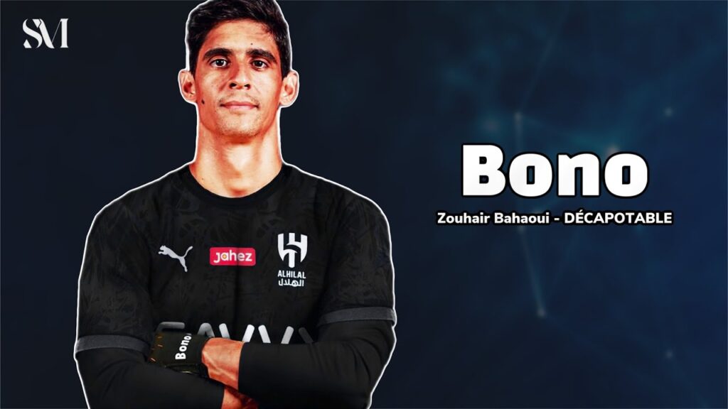 ‎بونو  2023  ‏ ❯ Zouhair Bahaoui - DÉCAPOTABLE ❯ حارس الهلال الجديدHD