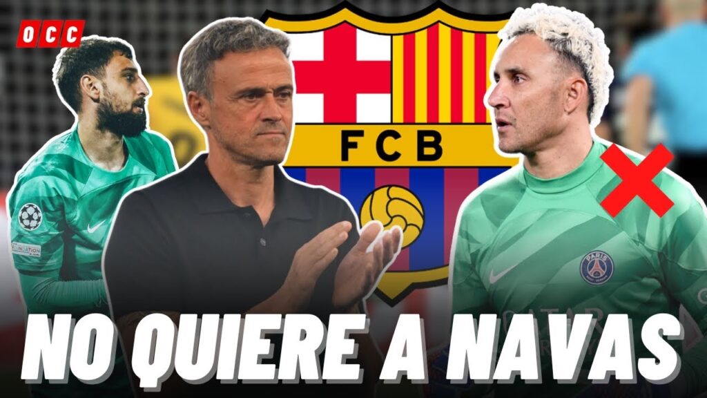 🚨LUIS ENRIQUE PROPINARÁ UN NUEVO GOLPE A KEYLOR NAVAS PARA LA VUELTA ANTE EL BARCELONA