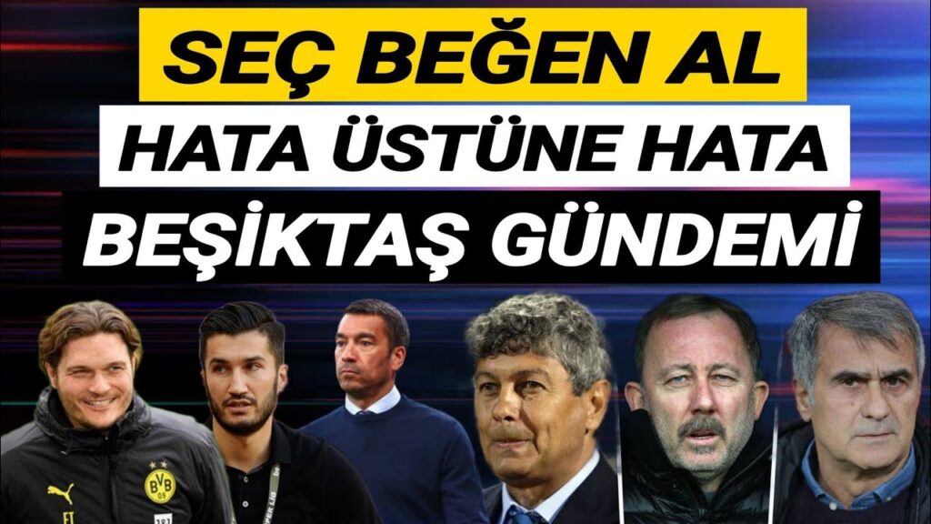 Beşiktaş'ın yeni hocası kim olmalı! Hasan Arat, Sergen Yalçın, Lucescu, Edin Terzic, | BEŞİKTAŞ