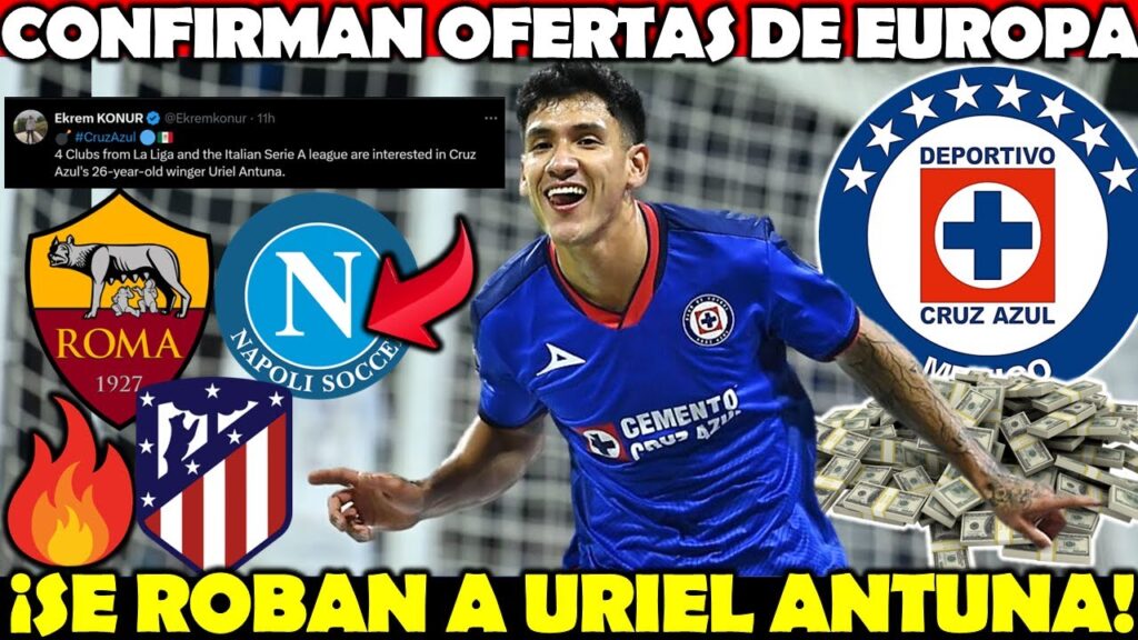 ✅️🔥¿SE VA DE CRUZ AZUL? | ¡Uriel Antuna Con 4 OFERTAS Desde EUROPA! Ofrecen MILLONADA Por su FICHAJE