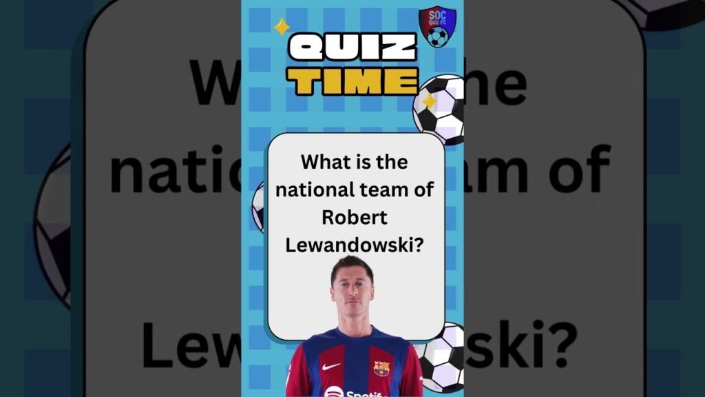 What is the national team of Robert Lewandowski? (SocQuiz) e8 ! 🫶 @FCBarcelona