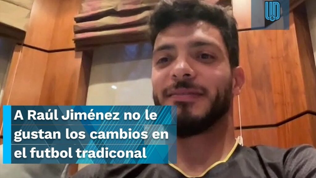 Raúl Jiménez no cambiaría las reglas en futbol tradicional: "La tarjeta azul sería una desventaja"