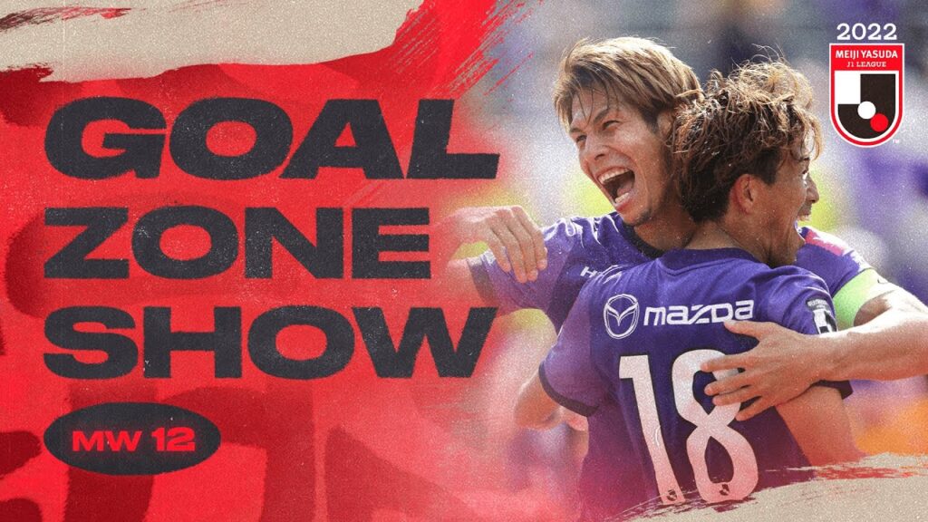 The J1 GOALZONE Show | Matchweek 12 | 2022 J1 LEAGUE