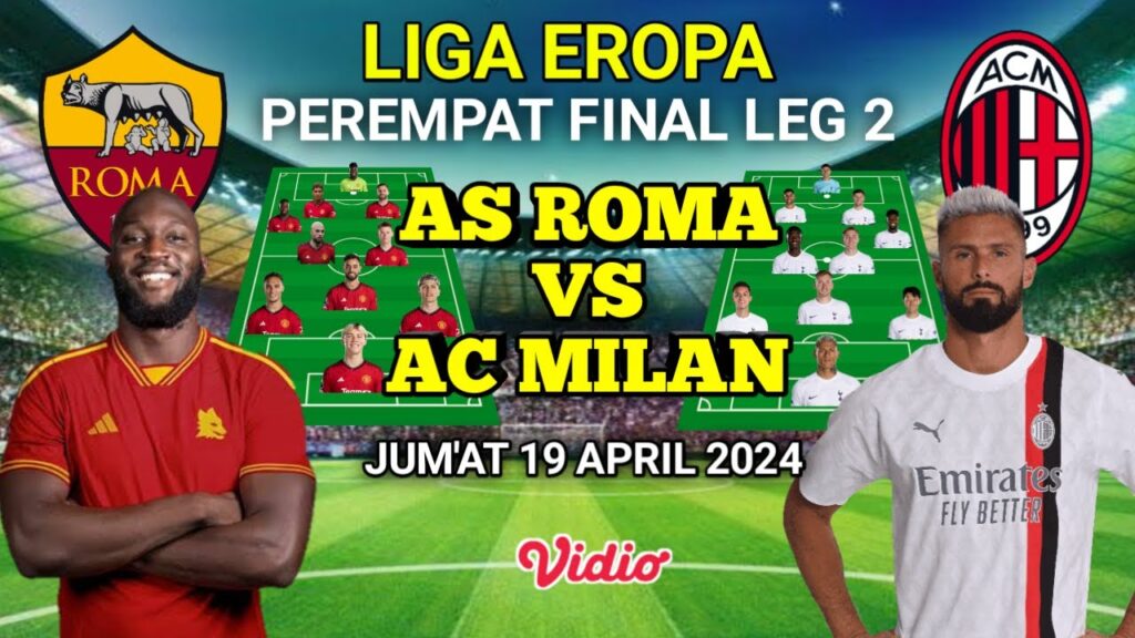 AS ROMA VS AC MILAN Prediksi starting Line-up LIGA EROPA Leg 2