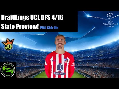 UCL DraftKings DFS Slate Preview 4/16