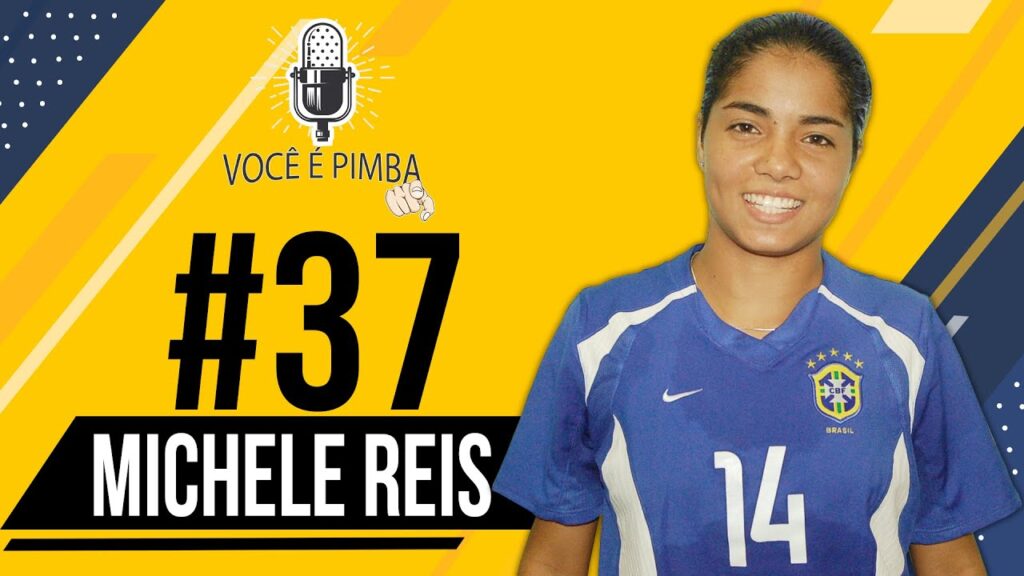 “Você é Pimba” #37º Michele Reis - maior nome do futebol feminino de Limeira