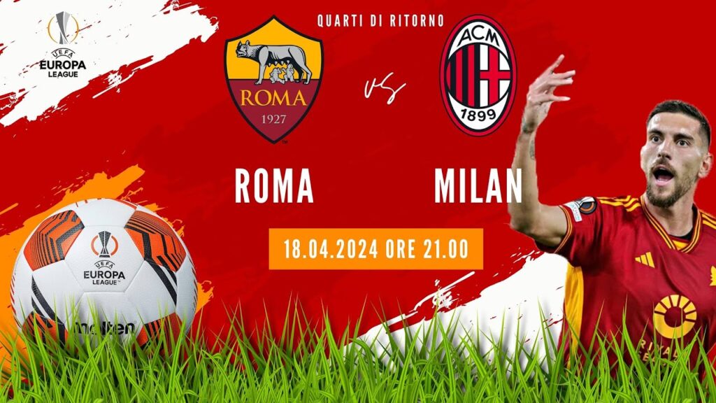 Promo ROMA MILAN - Ritorno dei quarti di EUROPA LEAGUE