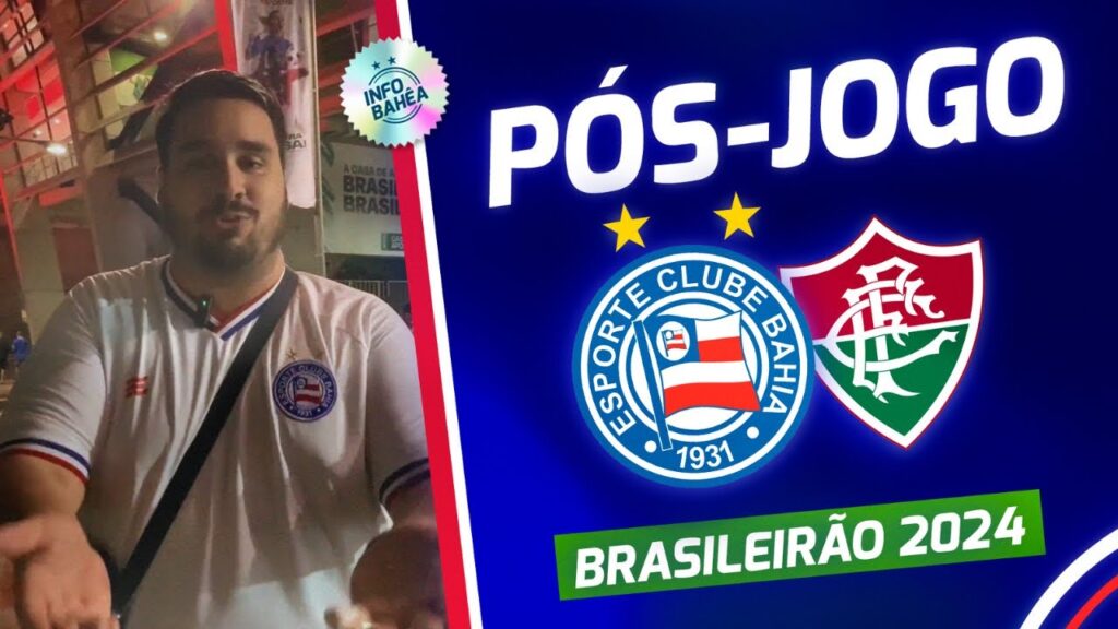 🔥 ALMA LAVADA, TRIUNFO PRA RENASCER! | PÓS-JOGO - BAHIA 2X1 FLUMINENSE - BRASILEIRÃO 2024