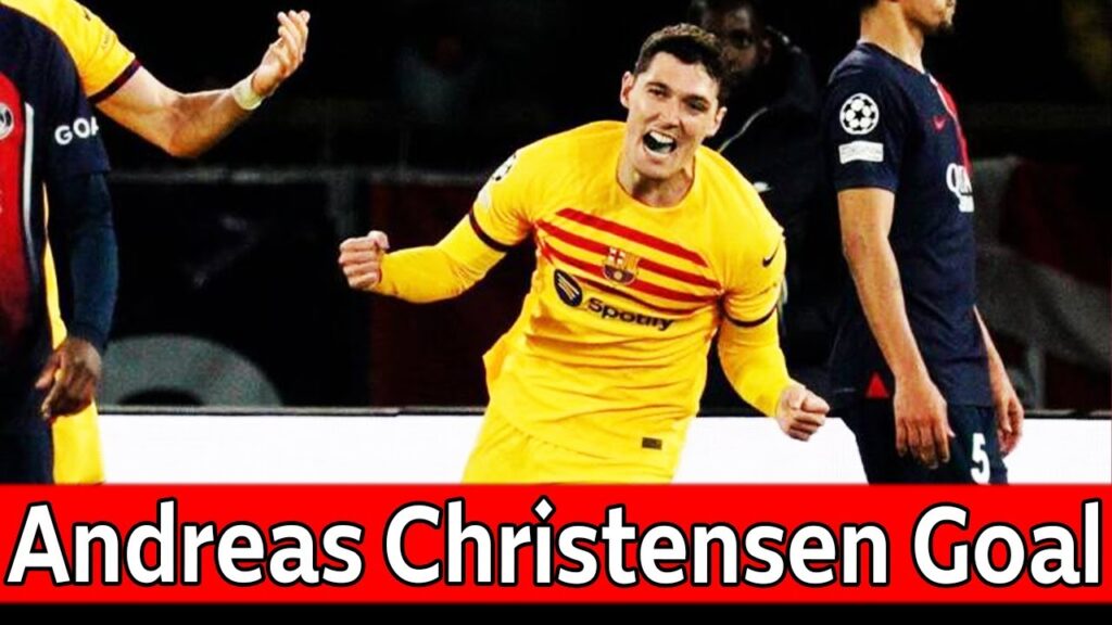 Andreas Christensen Goal vs PSG Andreas Christensen Goal vs PSG