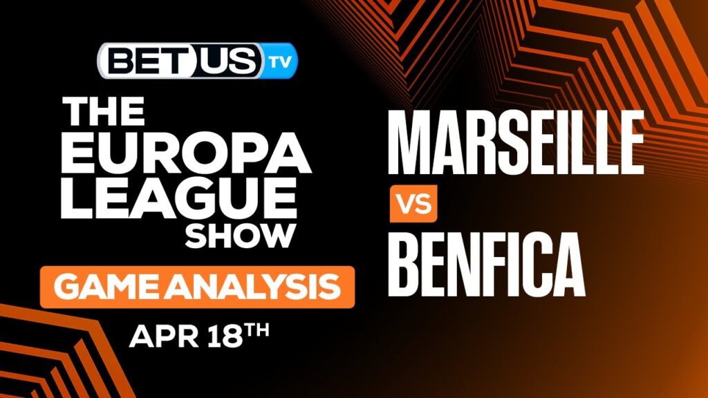 Marseille vs Benfica | Europa League Expert Predictions, Soccer Picks & Best Bets