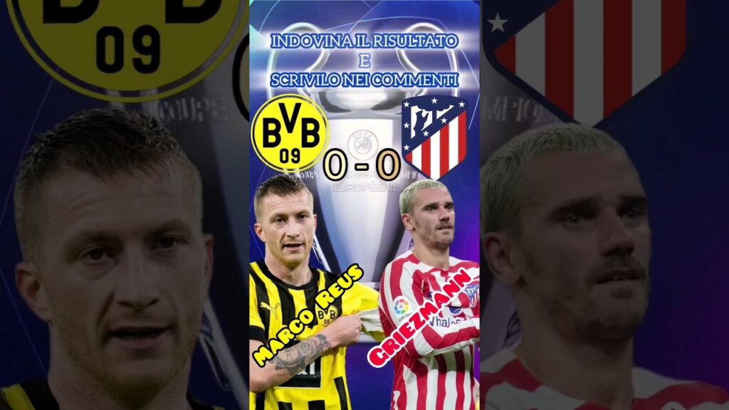 #championsleague || #QuartiDiFinale #Atletico #Cholo #Borussia #Reus #Griezmann #Shorts #Viral #fyp