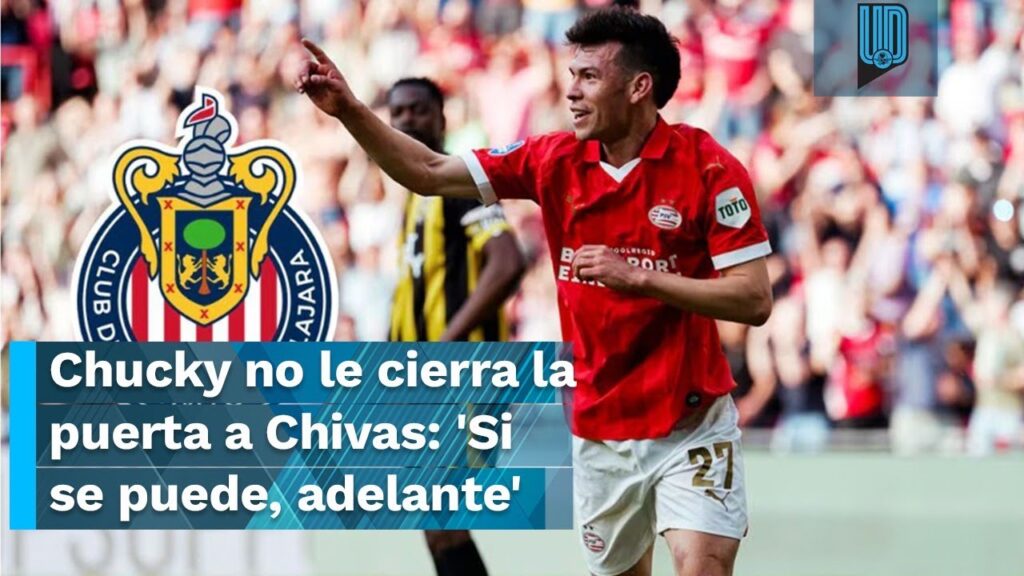 ¡Atención Chivahermanos! Chucky Lozano no le cierra la puerta a Chivas