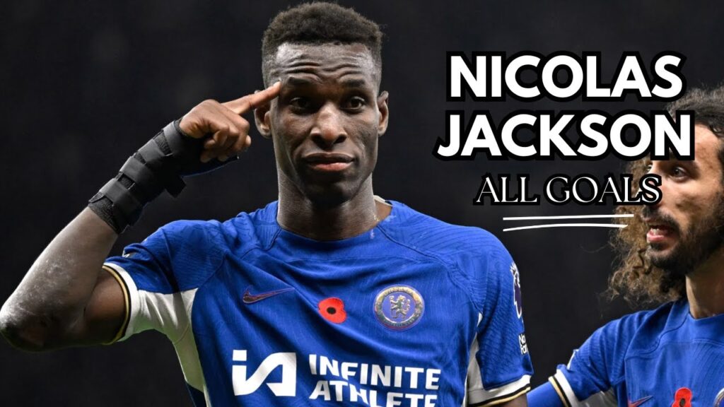 Nicolas Jackson  - All Chelsea Goals 2023/2024