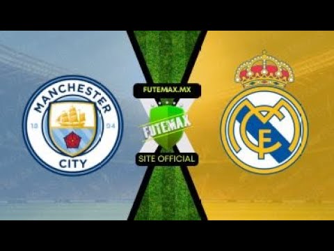 MANCHESTER CITY X REAL MADRID AO VIVO COM IMAGENS