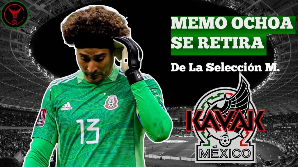 GUILLERMO OCHOA DEBE de RETIRARSE de la SELECCIÓN MEXICANA