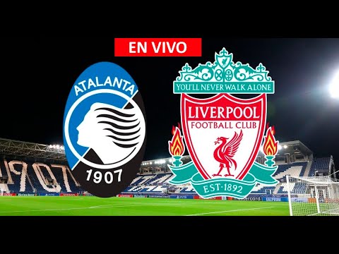 🔴 Liverpool vs Atalanta EN VIVO - Cuartos de Final Europa League