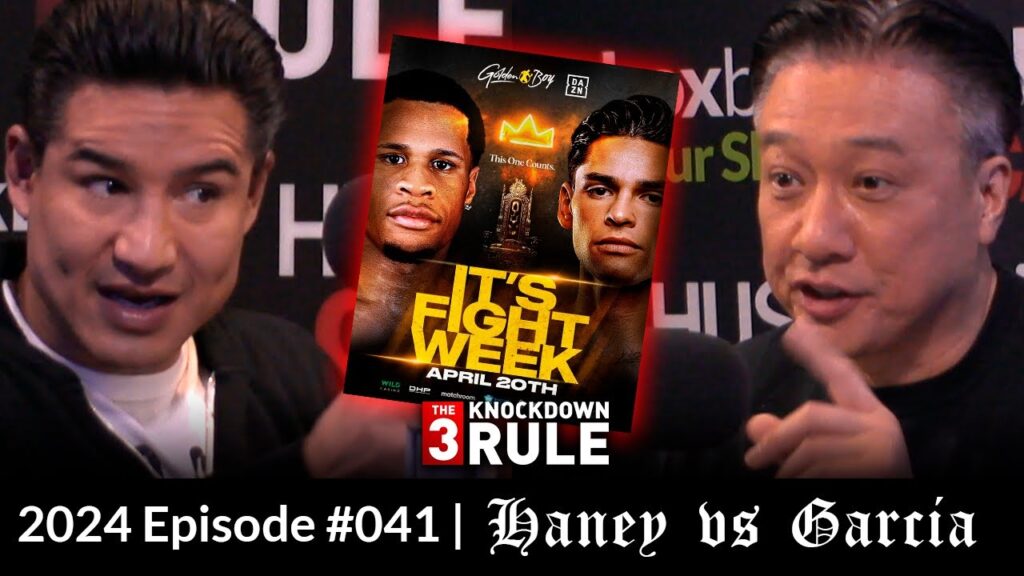THE 3 KNOCKDOWN RULE EPISODE 41 | HANEY VS GARCIA