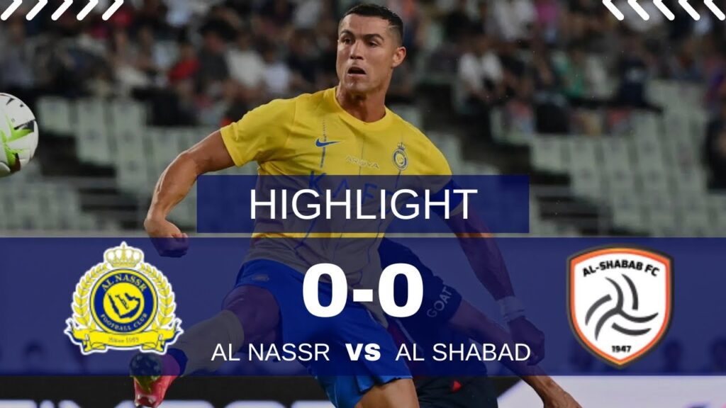 Al-Nassr vs Al-Shabad Full Highlight- 0-0