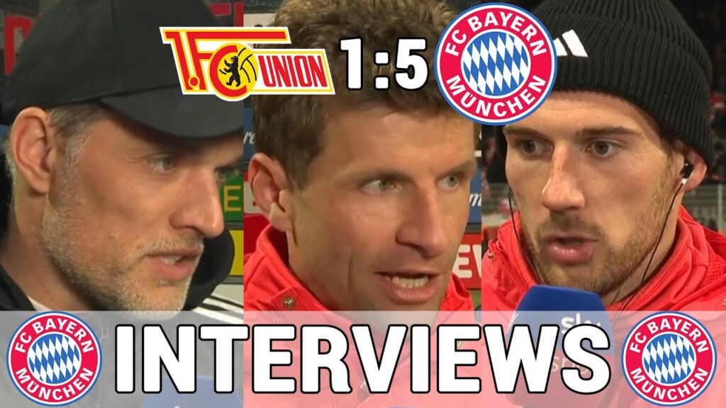 Die FCB Stimmen zum Spiel: Thomas Tuchel, Thomas Müller & Leon Goretzka | Union Berlin 1:5 FC Bayern