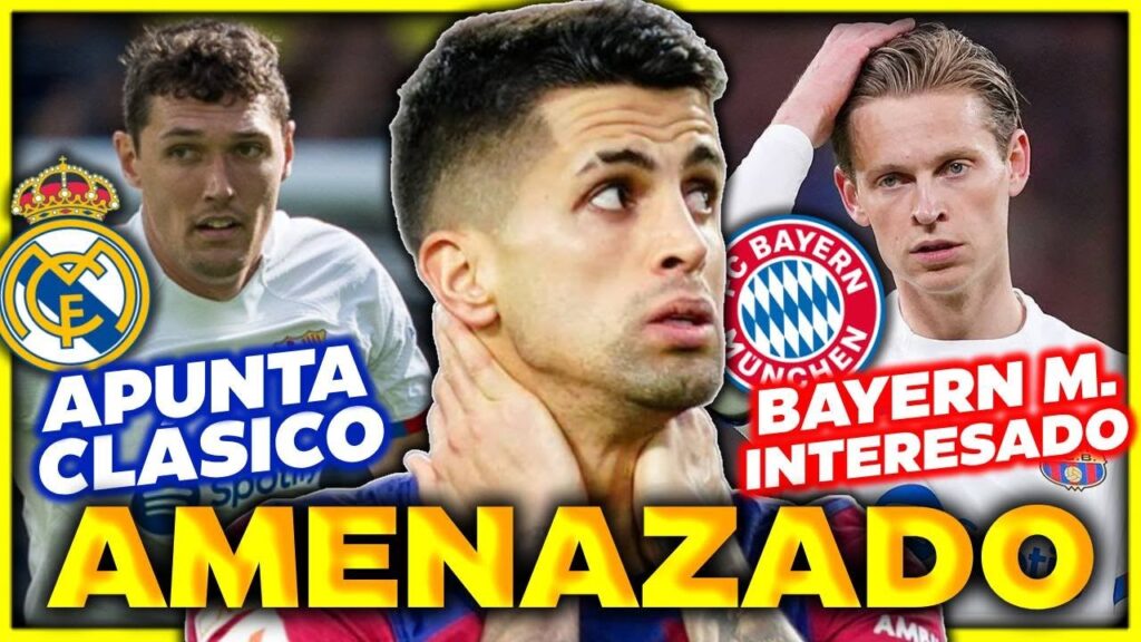 AMENAZAN A CANCELO Y A SU FAMILIA- CHRISTENSEN TITULAR ANTE EL MADRID? - EL BAYERN QUIERE A DE JONG