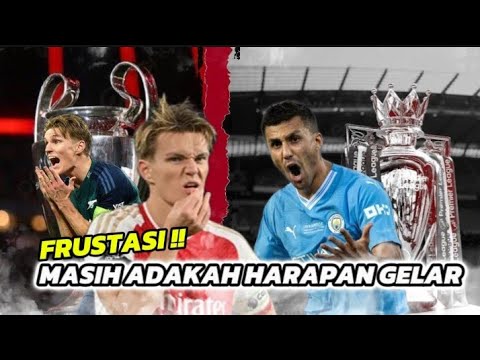 Arsenal frustasi berharap gelar premier league - Man city rodri sangat kecewa