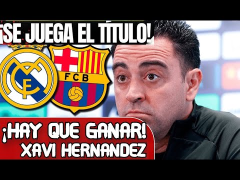 REACCION DE XAVI HERNANDEZ PREVIA REAL MADRID VS BARCELONA LALIGA