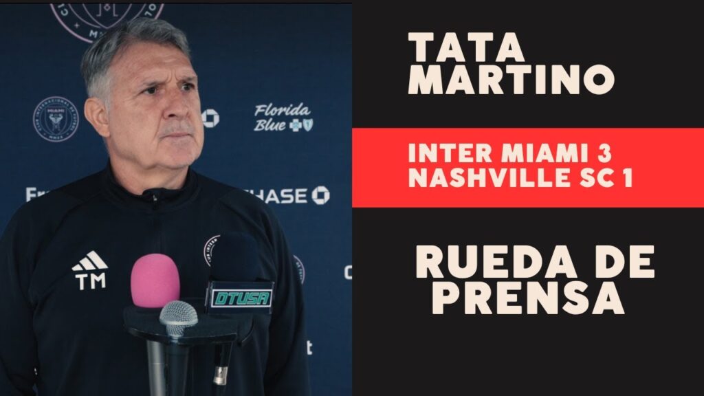 INTER MIAMI 3 NASHVILLE SC 1 GERARDO MARTINO Conferencia Post Partido