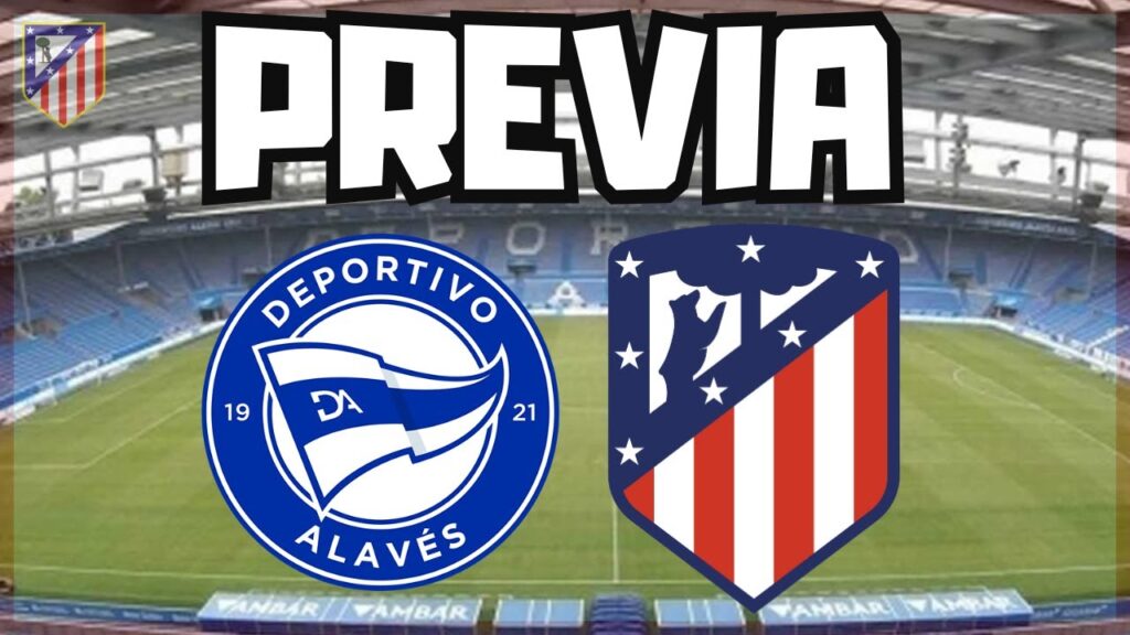 PRIMERA DE LAS SIETE FINALES QUE NOS QUEDAN...PREVIA DEPORTIVO ALAVES vs ATLÉTICO DE MADRID