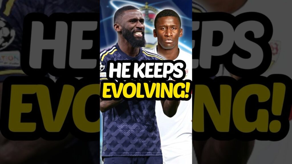 Antonio Rüdiger Keeps EVOLVING!