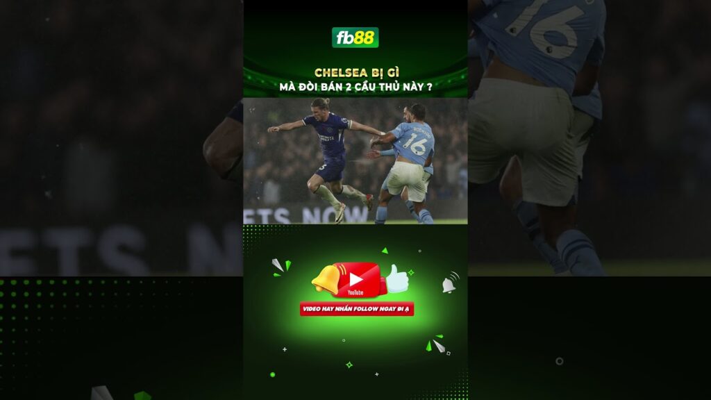 CHELSEA BỊ GÌ MÀ ĐÒI BÁN 2 CẦU THỦ NÀY ? | TIN BÓNG ĐÁ