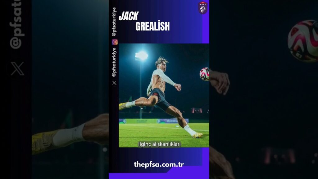 Futbolcuların İlginç Alışkanlıkları - Jack Grealish #ilginç #alışkanlık #futbol #keşfet #grealish