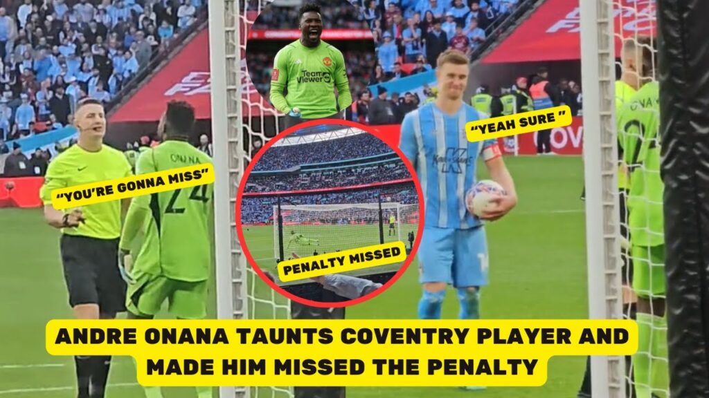 Andre Onana Taunts Coventry Player and Made Him Missed The Penalty