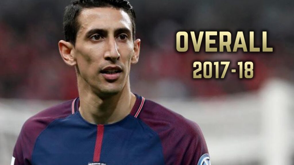 Ángel Di María - Overall 2017-18 | Best Skills & Goals