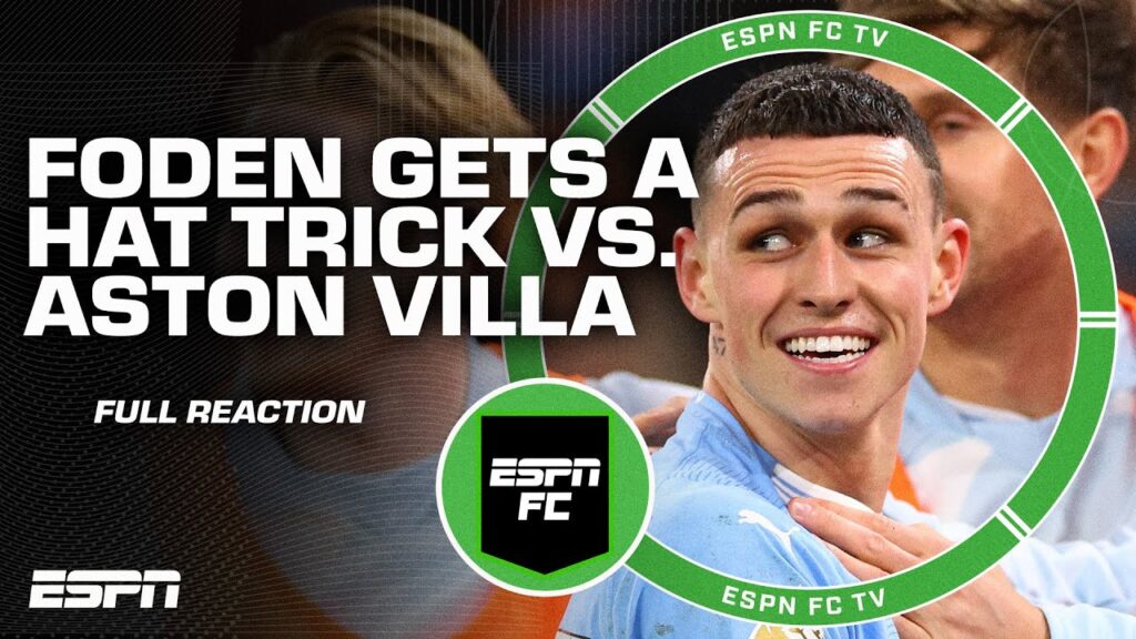 'THIS KID IS SPECIAL!' 👀 Reaction to Phil Foden's hat trick vs. Aston Villa | ESPN FC