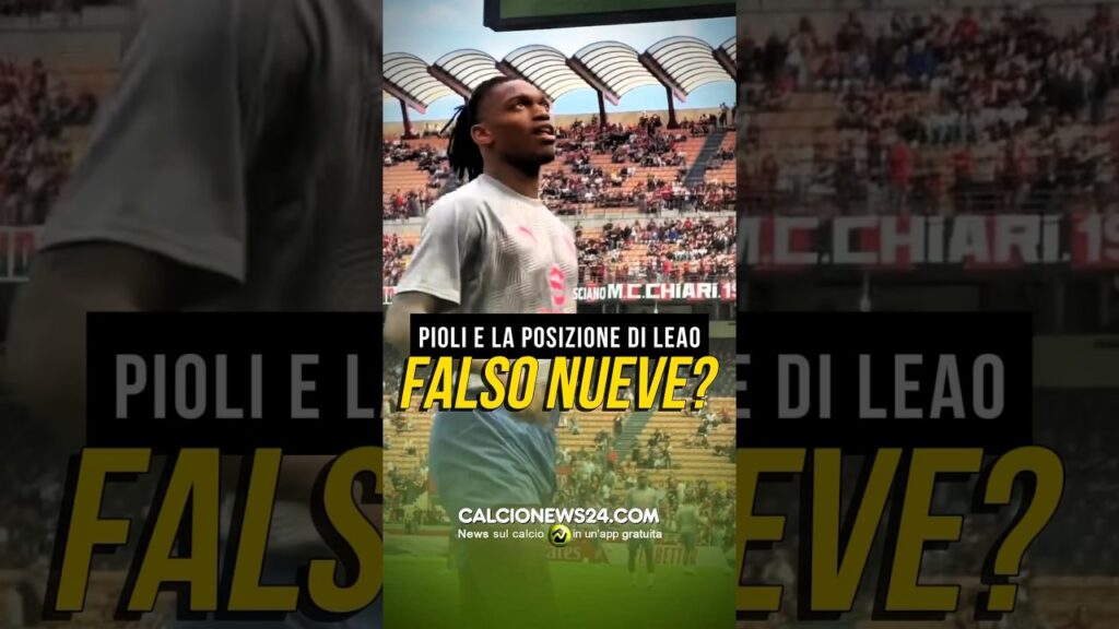🔴⚫️ LEAO COME FALSO NUEVE NEL DERBY? #calcionews24