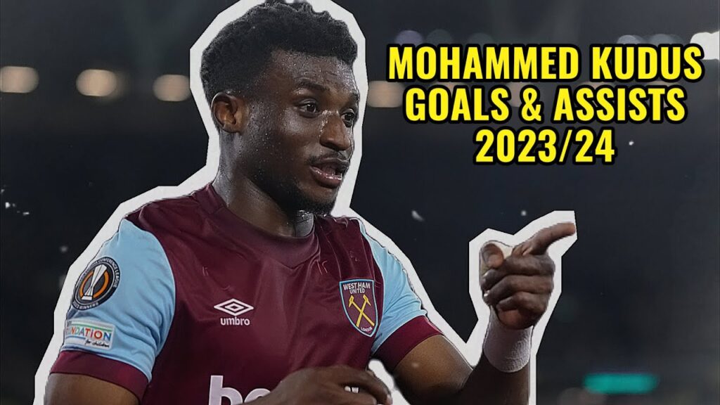 Mohammed Kudus • All Goals & Assists For West Ham || 2023/24