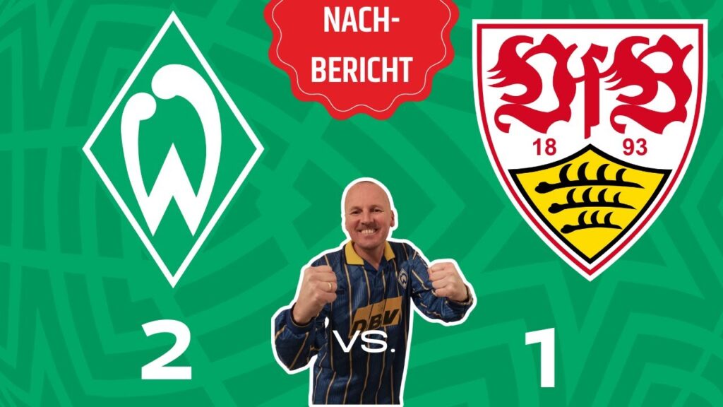 ⚽ Werder Bremen vs. VfB Stuttgart | 30. Spieltag | 2:1 | Nachbericht