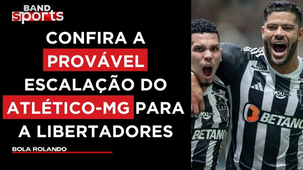 COMENTARISTAS AVALIAM O POSSÍVEL TIME DO GALO PARA A LIBERTADORES | BOLA ROLANDO