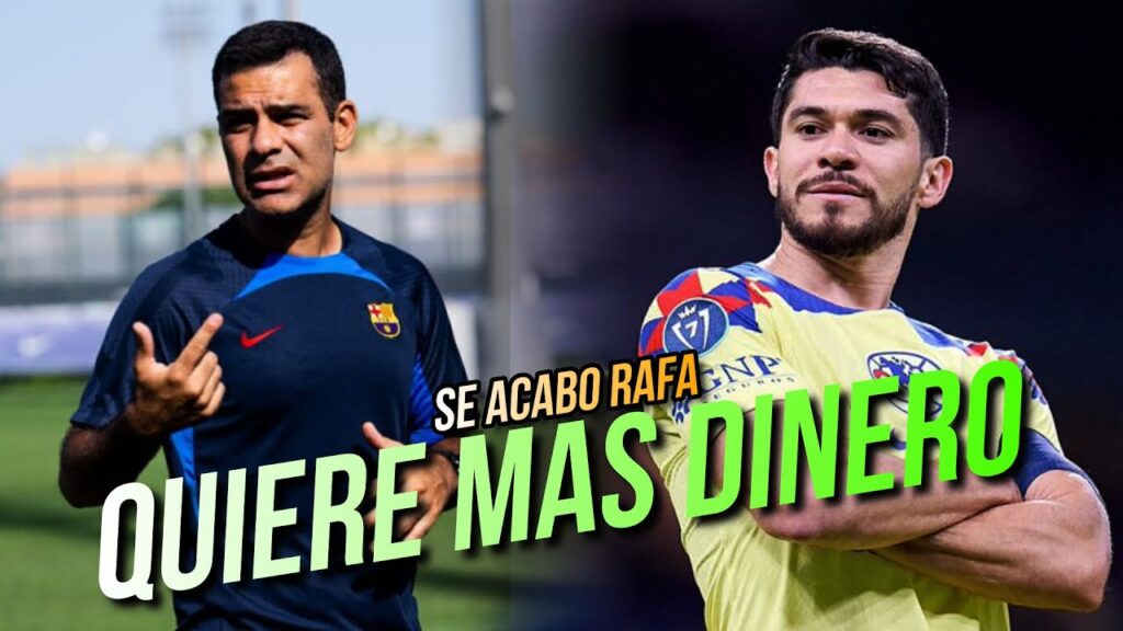 RAFA MARQUEZ YA NO VA AL DIRIGIR AL BARÇA | HENRY MARTIN QUIERE MAS DINERO | ORBELIN CERCA DEL BI