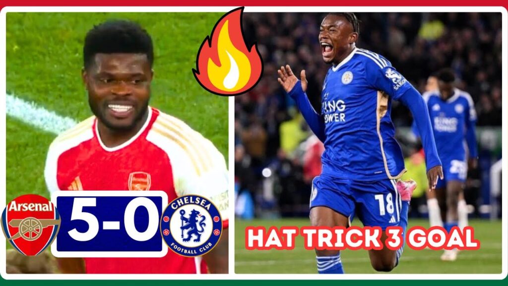 WAW 🥰Abdul Fatawu Issahaku scores hat-trick for Leicester + Partey is back🔥|ARS 5-0 CHE
