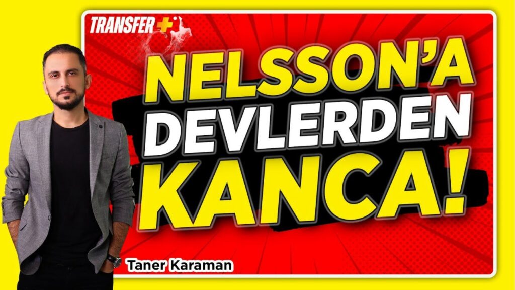 NELSSON'A DEVLERDEN KANCA! / GALATASARAY / TANER KARAMAN