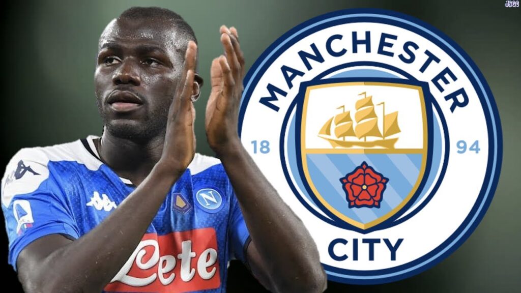 Man City Ponder €70M Move For Napoli Defender Kalidou Koulibaly | Man City Transfer Update