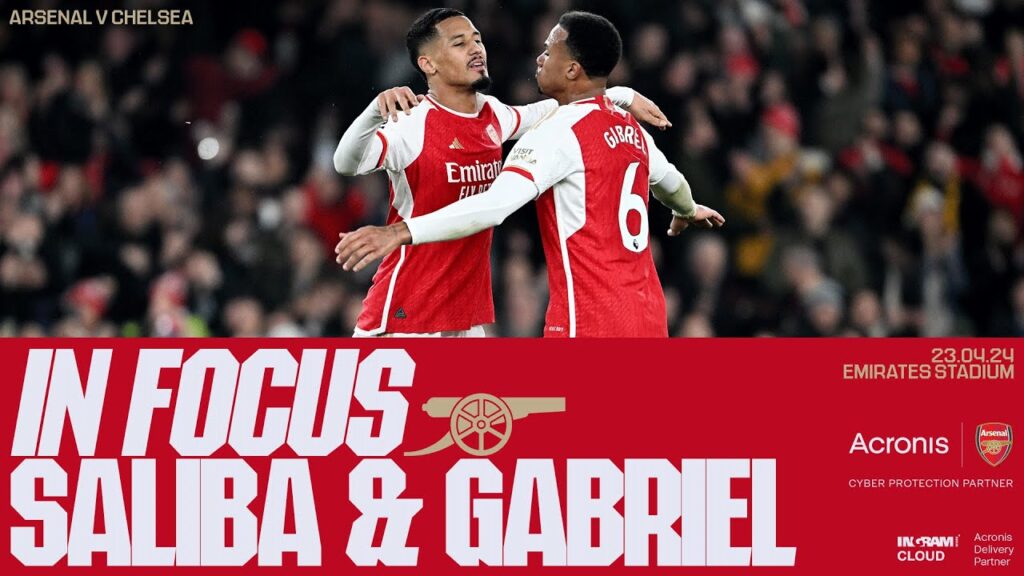 IN FOCUS | William Saliba & Gabriel Magalhães | Arsenal vs Chelsea (5-0) | Premier League