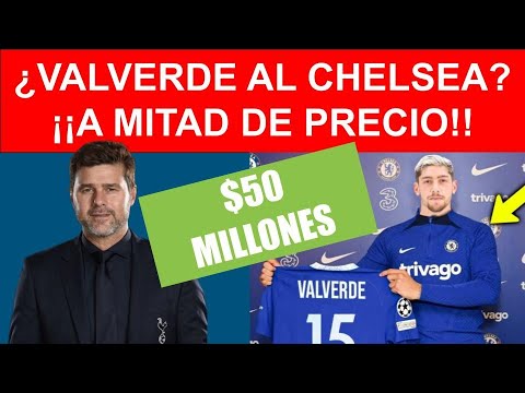 💣💣💣BOMBA ¿FEDE VALVERDE AL CHELSEA? A MITAD DE PRECIO 😱😱😱😱😱 💣💣💣BOMBA ¿FEDE VALVERDE AL CHELSEA? A MITAD DE PRECIO 😱😱😱😱😱