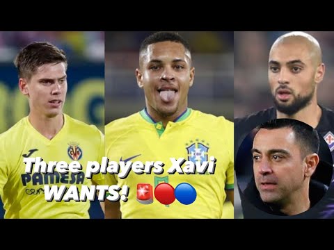 Three players Xavi WANTS! Ft: Vitor Roque, Juan Foyth & Sofyan Amrabat